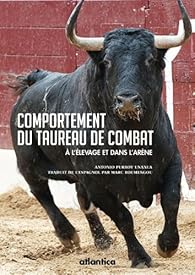 Comportement Du Taureau De Combat A L Elevage Et Dans L Arene Babelio