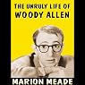 The Unruly Life of Woody Allen