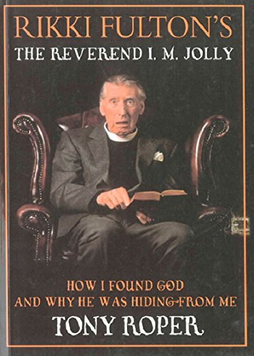 Rikki Fulton's The Reverend I.M. Jolly: How I Found God and Why He Was Hiding From Me: How I Found God, and Why He Was Hiding from Me Bk.