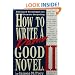 How to Write a Damn Good Novel, II: Advanced Techniques For Dramatic Storytelling