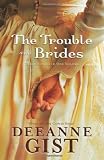 The trouble with brides : three novels in one volume