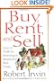 Buy, Rent and Sell: How to Profit by Investing in Residential Real Estate