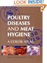 Poultry Diseases and Meat Hygiene: A Color Atlas