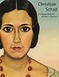 Christian Schad ? Catalogue Raisonn,, Volume I: Paintings: Werkverzeichnis in 4 B�nden. Band 1: Malerei (Catalogue Raisonne)