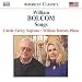 William Bolcom: Songs