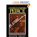 Charles Sanders Peirce (Enlarged Edition), Revised and Enlarged Edition: A Life