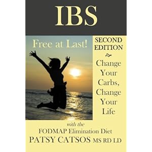 IBS: Free at Last! Change Your Carbs, Change Your Life with the FODMAP Elimination Diet, 2nd Edition