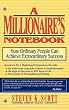 Millionaire's Notebook: How Ordinary People Can Achieve Extraordinary Success
