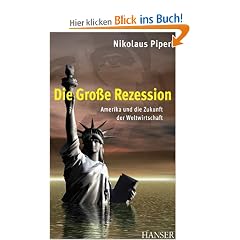 Die Gro�e Rezession: Amerika und die Zukunft der Weltwirtschaft