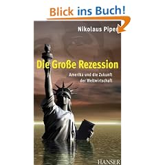 Die Gro�e Rezession: Amerika und die Zukunft der Weltwirtschaft