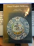 Dated English delftware : tin-glazed earthenware 1600-1800