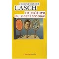 La Culture du Narcissisme : La vie am�ricaine � un �ge de d�clin des esp�rances