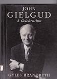 John Gielgud : a celebration