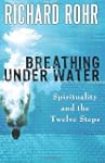 Breathing Under Water: Spirituality a...