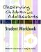 Observing Children and Adolescents: Student Workbook (with CD-ROM)