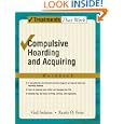 Compulsive Hoarding and Acquiring: Workbook (C Ttw T Treatments That Work) by Gail Steketee and Randy Frost