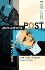 Whos Afraid of Postmodernism?: Taking Derrida, Lyotard, and Foucault to Church (Church and Postmodern Culture, The)