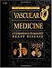 Vascular Medicine - A Companion to Braunwald's Heart Disease  Expert Consult Online and Print