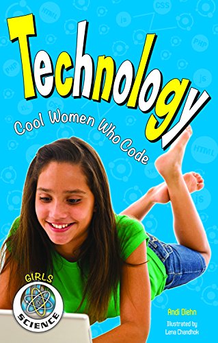 Technology: Cool Women Who Code (Girls in Science)