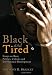 Black and Tired: Essays on Race, Politics, Culture, and International Development at Amazon Books: 51dVzLWvDLL._SL75_