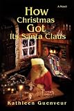 How Christmas Got Its Santa Claus