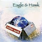 Click here to buy Mother Earth by  Eagle & Hawk .