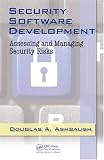  : Security Software Development: Assessing and Managing Security Risks
