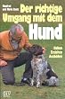 Der richtige Umgang mit dem Hund. Halten, Erziehen, Ausbilden