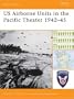 US Airborne Units in the Pacific Theater 1942-45 (Battle Orders)