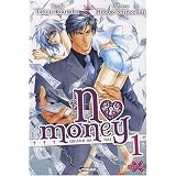 No Money, (Okane ga nai) Tome 1 :par Tohru Kousaka