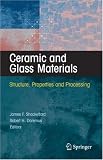 Ceramic and Glass Materials: Structure, Properties and Processing