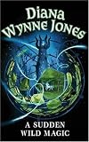 A Sudden Wild Magic (Gollancz SF)