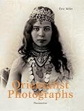 Orientalist Photographs: 1870-1940