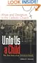 Unto Us a Child: Abuse and Deception in the Catholic Church