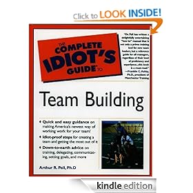 The Complete Idiot's Guide to Team Building