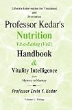 Professor Kedar's Nutrition Handbook: Vit-a-Eating (VaE): Lifestyle Intervention for Treatment and Prevention