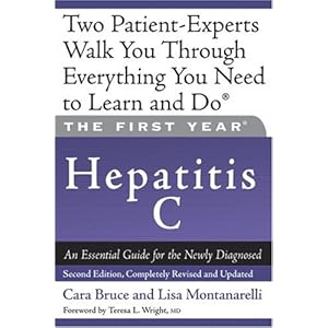 The First Year: Hepatitis C: An Essential Guide for the Newly Diagnosed (First Year, The)