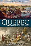 Quebec: The Story of Three Sieges