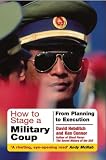 How to Stage a Military Coup: Planning to Execution