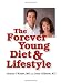 Search : The Forever Young Diet and Lifestyle
