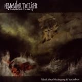 Musik �ber Niedergang & Verderbenvon "Remember Twilight"