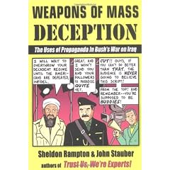 Weapons of Mass Deception: The Uses of Propaganda in Bush's War in Iraq
