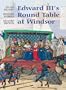 Edward III's Round Table at Windsor: The House of the Round Table and the Windsor Festival of 1344 (Arthurian Studies)