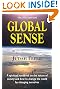 GLOBAL SENSE: The 2012 Edition: A spiritual handbook on the nature of society and how to change the world by changing ourselves