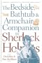 Bedside, Bathtub & Armchair Companion to Sherlock Holmes (Bedside Bathtub & Armchair Companions)