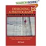 Designing a Photograph: Visual Techniques for Making Your Photographs Work