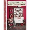 Stitch it for Christmas: Festive Sewing Projects to Craft and Quilt