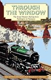 Through the window : the Great Western Railway from Paddington to Penzance, 1924 : 300 miles of English countryside as seen from GWR trains on the Cornish Riviera route