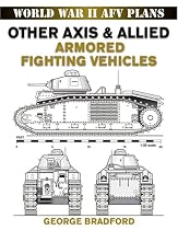 Other Axis and Allied Armored Fighting Vehicles: World War II AFV Plans (World War II Afv Plans)