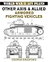 Other Axis and Allied Armored Fighting Vehicles (WWII AFV Plans)
